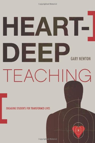 Heart-Deep Teaching: Engaging Students for Transformed Lives