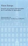 Vision Europa: Deutsche und polnische Föderationspläne des 19. und frühen 20. Jahrhunderts (Veroffentlichungen Des Inst.Fur Europaische Geschichte Mainz)