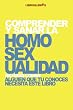 Comprender Y Sanar La Homosexualidad