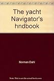 The yacht navigator's handbook