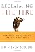 Reclaiming the Fire: How Successful People Overcome Burnout