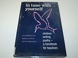 In tune with yourself : children writing poetry : a handbook for teachers