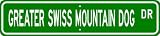 Greater Swiss Mountain Dog STREET SIGN ~ High Quality Aluminum ~ Dog Lover