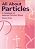 All About Particles