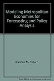 Modeling metropolitan economies for forecasting and policy analysis
