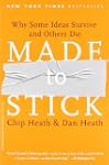 Made to Stick: Why Some Ideas Take Ho...