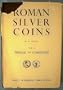 Roman Silver Coins Vol. II Part 1. Tiberius to Commodus and Vol II Part 2 Nerva to Commodus