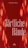 Z�rtliche H�nde: Erotischer Liebesroman - Victoria Pearl