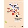 Werkstatt Bilderbuch: Allgemeine Grundlagen, Vorschl�ge und Materialien f�r den Unterricht in der Grundschule