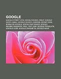 Google: Google Street View, Google Books, Orkut, Google Earth, Gmail, Google Search, Android, Sergey Brin, Bomba do Google, Google map maker (Portuguese Edition)
