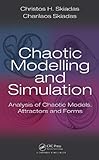 Chaotic modelling and simulation : analysis of chaotic models, attractors and forms