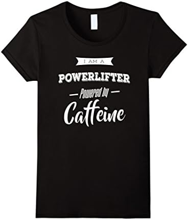 Women's Powerlifter Powered By Caffeine T-Shirt Medium Black