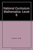 National curriculum mathematics. Level 8