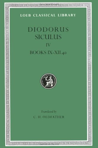 diodorus siculus library of history volume iv books 9 1240 loeb classical library no 375
