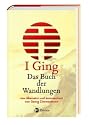 I Ging - Das Buch der Wandlungen