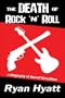 The Death of Rock 'n' Roll: A Biography of Darrell Breedlove