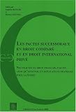 Revue Droz  / Les pactes successoraux en droit comparé et en droit international privé : Nouveautés en droit français, italien ainsi qu'espagnol et implications pratiques pour la Suisse