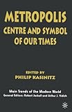 Metropolis : centre and symbol of our times
