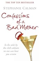 Confessions of a Bad Mother: In the aisle by the chill cabinet no-one can hear you scream