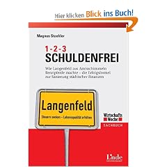 1, 2, 3 Schuldenfrei: Wie die Stadt Langenfeld aus Amtsschimmeln Rennpferde machte - die Erfolgsformel zur Sanierung st�dtischer Finanzen