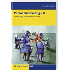Personalmarketing 2.0: Vom Employer Branding zum Recruiting