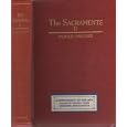 The Sacraments II: The Holy Eucharist by  Ph.D., D.D. Msgr. Joseph Pohle and Arthur Preuss