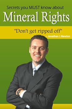 secrets you must know about mineral rights - jonathan j. newton