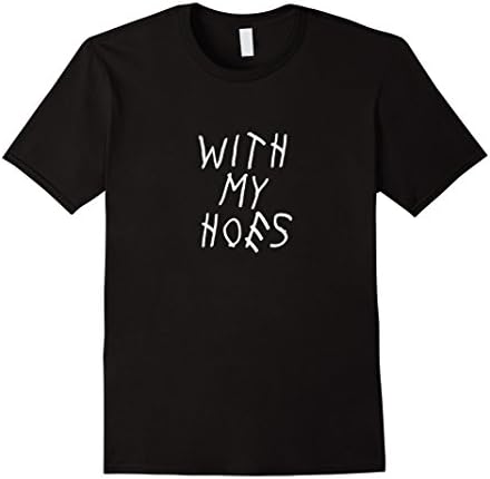 Men's With My Hoes (With My Woes) - Hip Hop Urban Tshirt Medium Black
