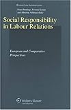 Social responsibility in labour relations : European and comparative perspectives