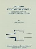 Humayma Excavation Project I: Resources, History and the Water-Supply System (American Schools of Oriental Research Archeological Reports)