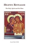 Heaven revealed : the Holy Spirit and the Mass