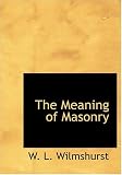 The Meaning of Masonry