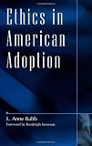 Ethics in American Adoption