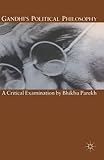 Gandhi's political philosophy : a critical examination