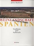 Weinlandschaft Spanien - Tradition und Aufbruch - John Radford