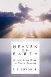 Heaven on Earth: Within your heart the truth remains