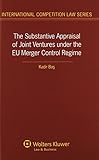 The substantive appraisal of joint ventures under the EU merger control regime