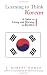 Learning to Think Korean: A Guide to Living and Working in Korea (Interact Series)