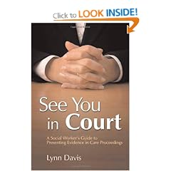 See You in Court: A Social Worker's Guide to Presenting Evidence in Care Proceedings
