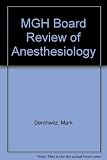 The MGH Board review of anesthesiology