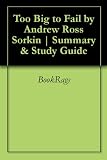 Too Big to Fail by Andrew Ross Sorkin | Summary & Study Guide