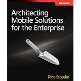 Architecting Mobile Solutions for the Enterprise by Dino Esposito