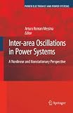 Inter-area Oscillations in Power Systems: A Nonlinear and Nonstationary Perspective (Power Electronics and Power Systems)