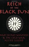 Reich of the Black Sun: Nazi Secret Weapons & the Cold War Allied Legend
