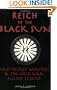 Reich Of The Black Sun: Nazi Secret Weapons & The Cold War Allied Legend