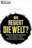 Produkt-Bild: Wer regiert die Welt? (Sonderausgabe): Warum Zivilisationen herrschen oder beherrscht werden