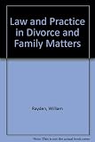 Rayden's law and practice in divorce and family matters in all courts