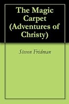 Click to Download Free Kindle Book -> The Magic Carpet (Adventures of Christy)