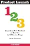Product Launch 123: Launch a Product or Service in 3 Proven Stept (123 eGuides)