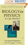 Biology in Physics: Is Life Matter? (Polymers, Interfaces and Biomaterials)